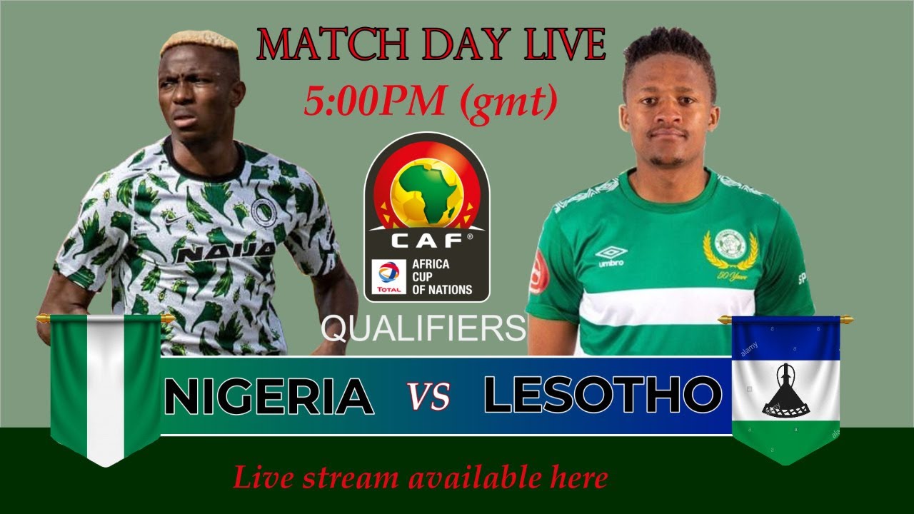 Live Update: Nigeria Vs Lesotho (2021 AFCON Qualifiers)