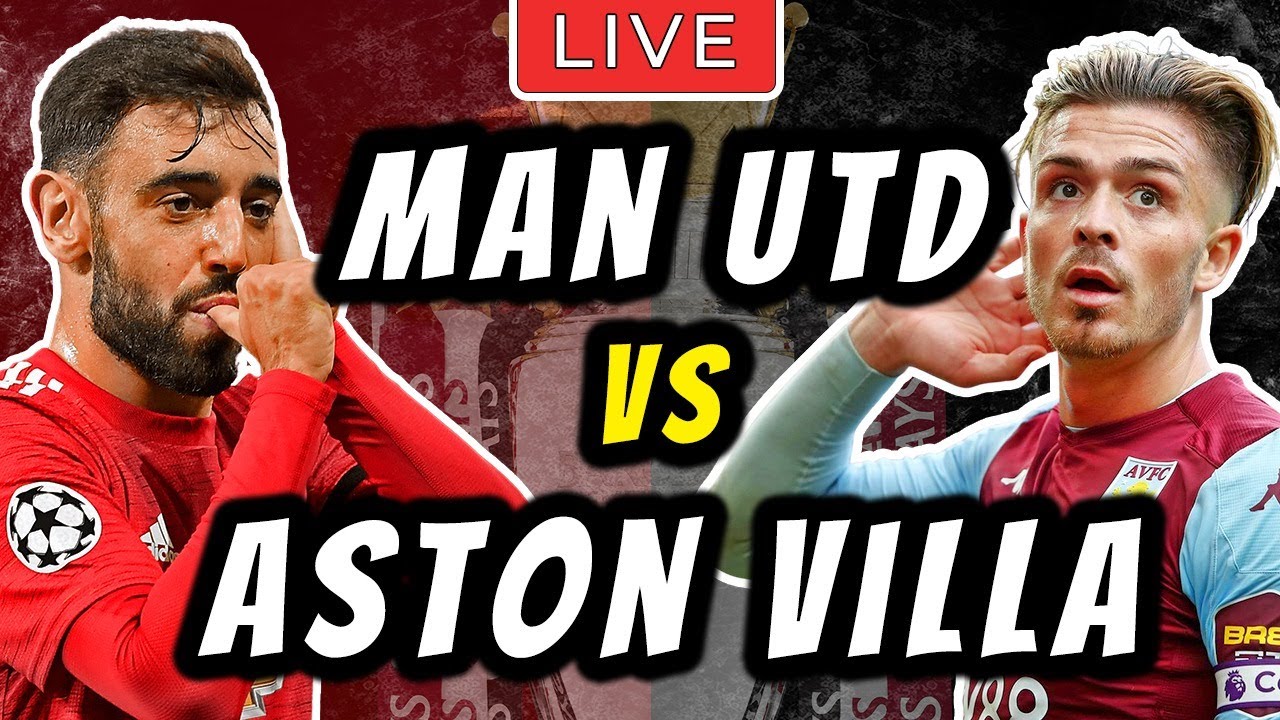 EPL: Watch Man United vs Aston Villa Live Streaming Here
