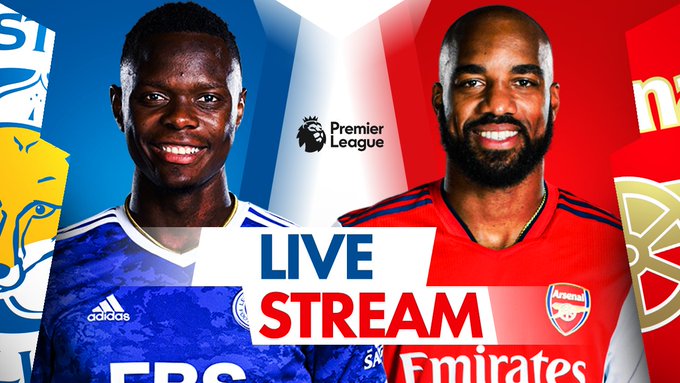 #LEIARS: Watch Leicester City vs Arsenal LIVE Match Here Free