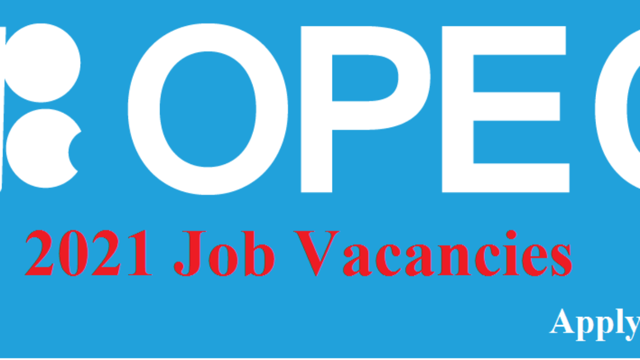 Recruitment: Apply For OPEC Recruitment Jobs 2021 Here (2 Positions)