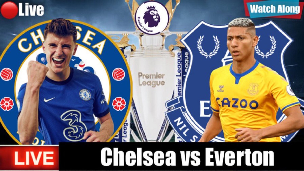 #CHEEVE: Watch Chelsea vs Everton Live Premier League Match Here