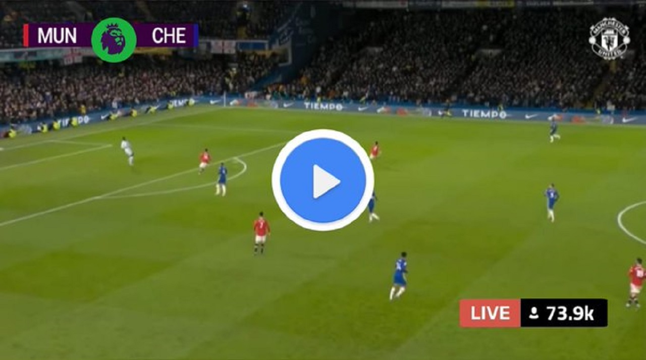 Manchester United Vs Chelsea Live Streaming