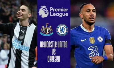 Newcastle vs Chelsea: Team News, Kick-off Time, Possible Lineups