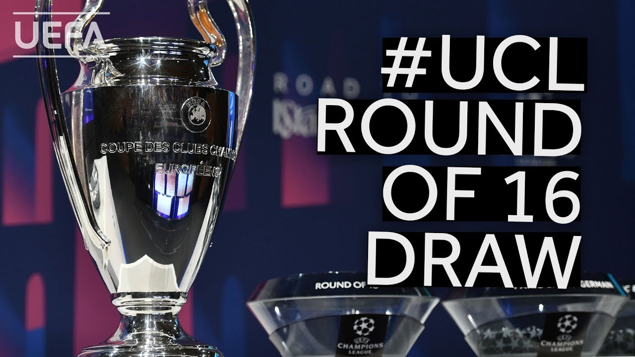 UEFA Champions League Round Of 16 Draw